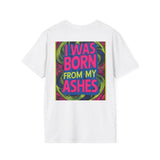 I Was Born From My Ashes